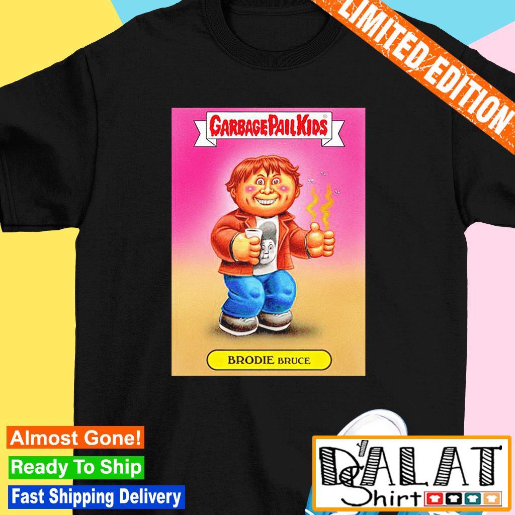 Brodie Bruce Caricature Garbage Pail Kids shirt Dalatshirt