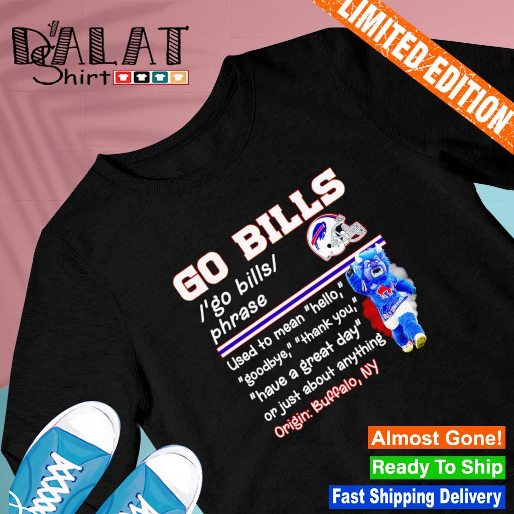 Go Bills Phrase Origin Buffalo Bills NY 2023 Shirt, hoodie, longsleeve,  sweatshirt, v-neck tee