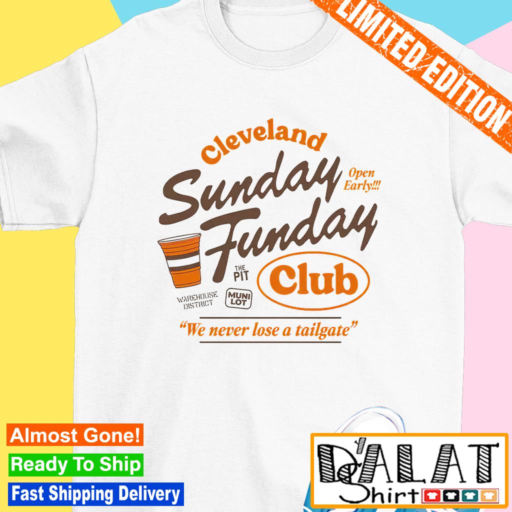 Official Cleveland Browns Sunday Funday Club T-Shirt, hoodie, tank top,  sweater and long sleeve t-shirt