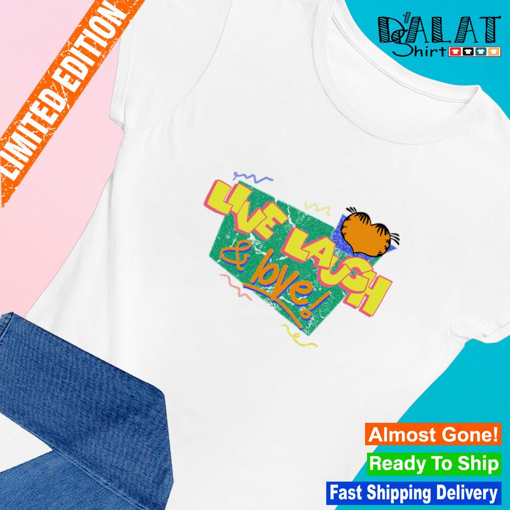 Garfield Live Laugh Love And Friends Shirt