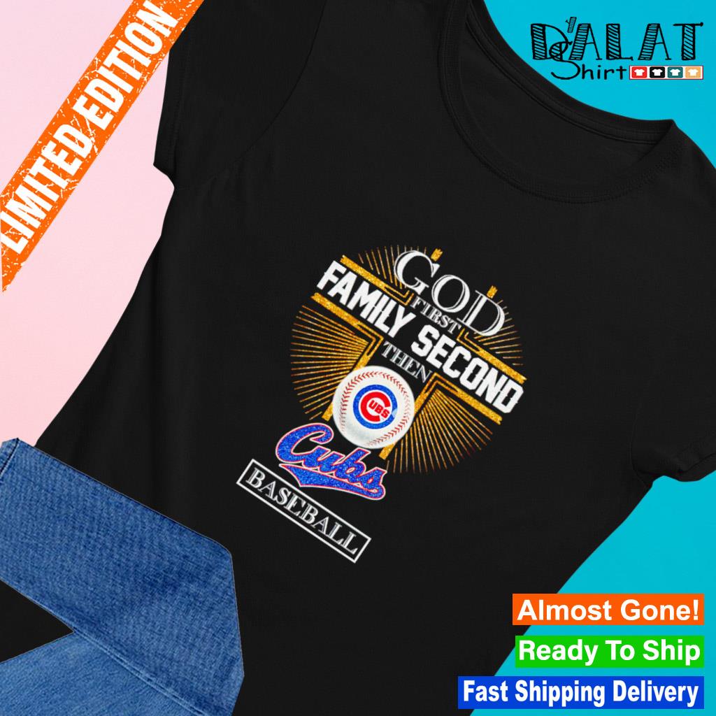 God first family second then Chicago Cubs baseball glitter shirt, hoodie,  sweater and v-neck t-shirt