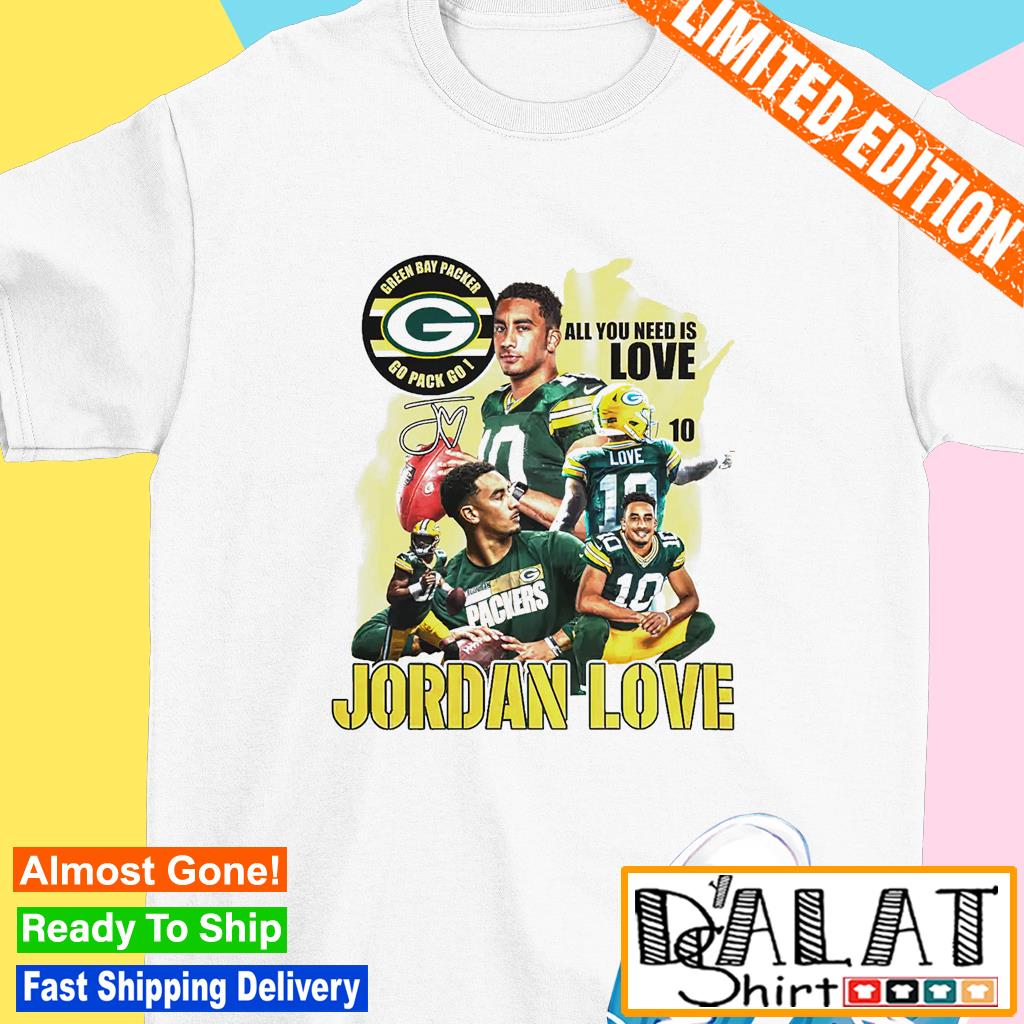 Green Bay Packers Go Pack Go All You Need Is Love Jordan 10 Shirt, hoodie,  sweater, long sleeve and tank top