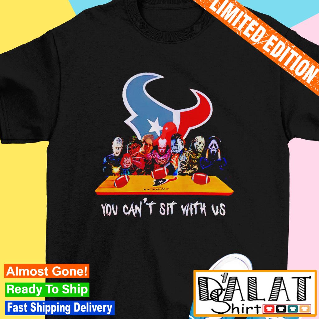 Houston Texans horror movie characters you can't sit with us shirt