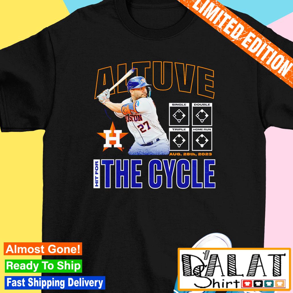 Jose Altuve Houston Astros Altuve hit for the cycle shirt, hoodie, sweater,  long sleeve and tank top