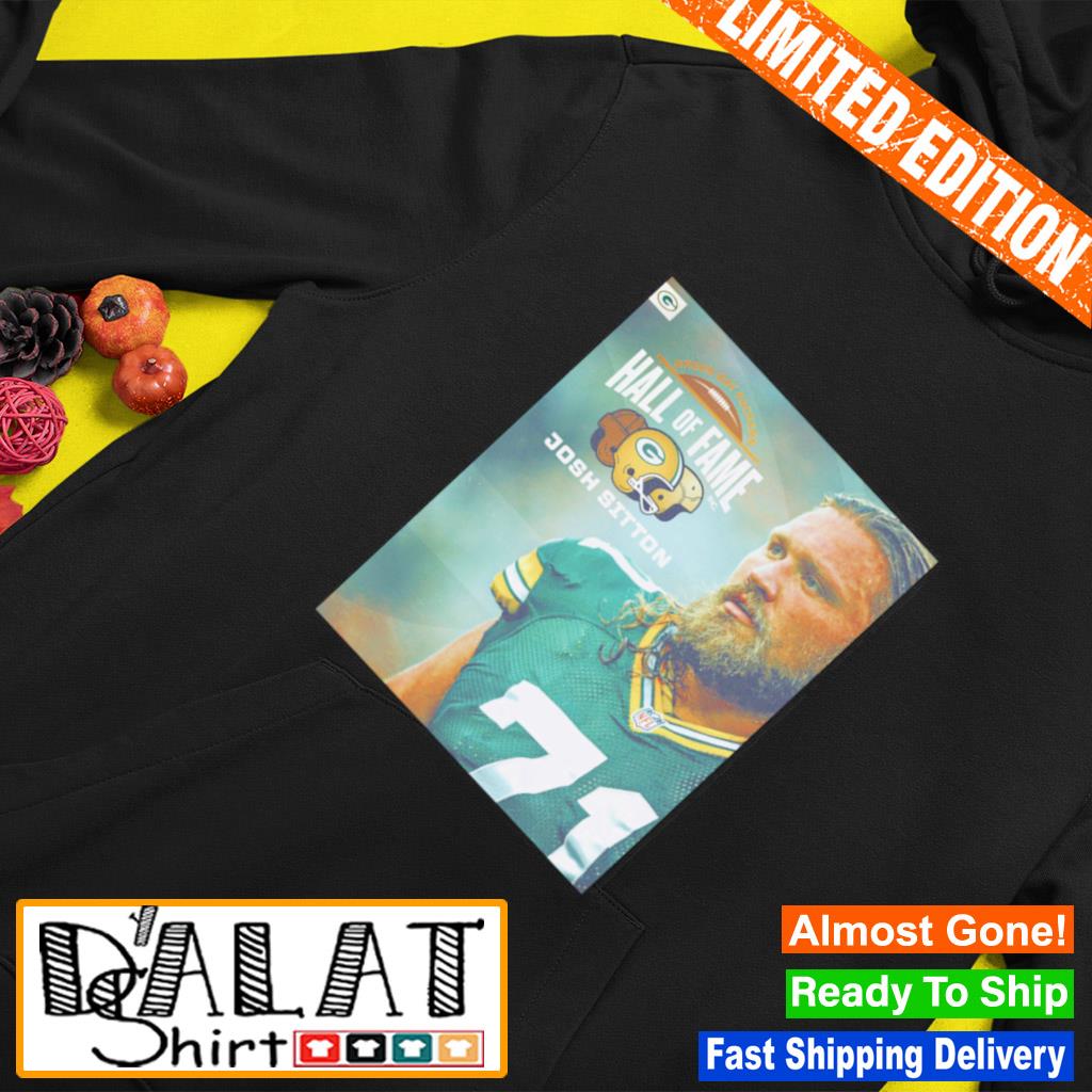 Josh Sitton Takes His Place In The Green Bay Packers NFL Hall Of Fame Go  Pack Go T-shirts, hoodie, sweater, long sleeve and tank top