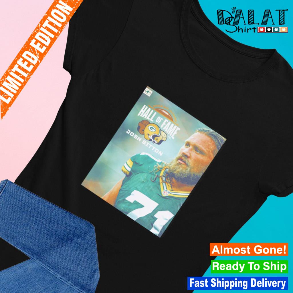 Josh Sitton Takes His Place In The Green Bay Packers NFL Hall Of Fame Go  Pack Go T-shirts, hoodie, sweater, long sleeve and tank top