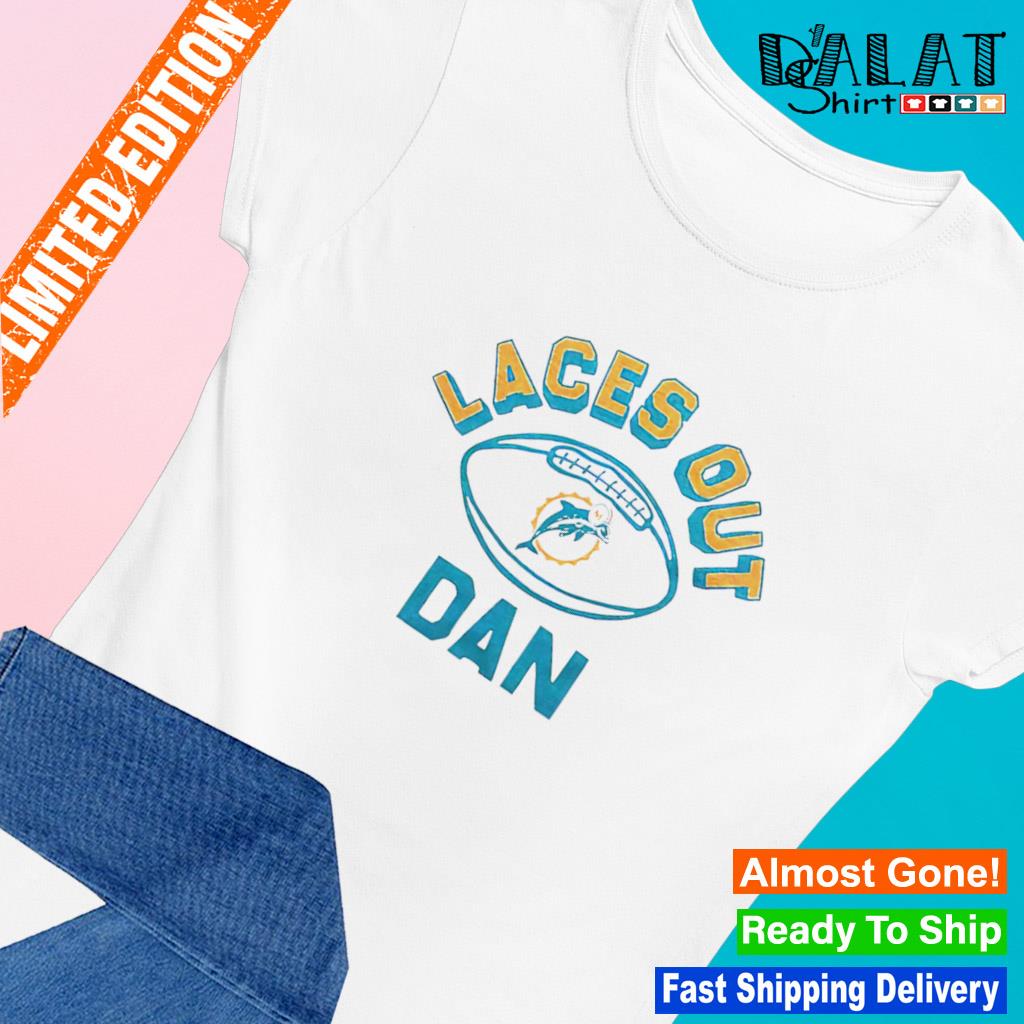 Miami Dolphins Laces Out Dan Shirt