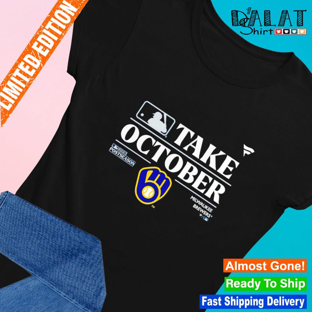 Milwaukee Brewers Take October Playoffs Postseason 2023 Shirt