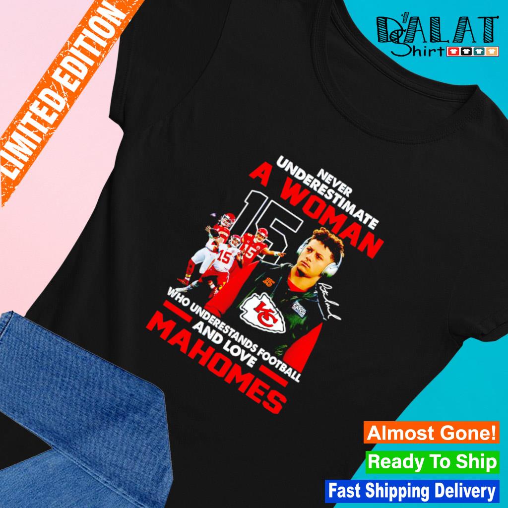 Patrick Mahomes T-Shirt Never Underestimate A Girl Loves Mahomes