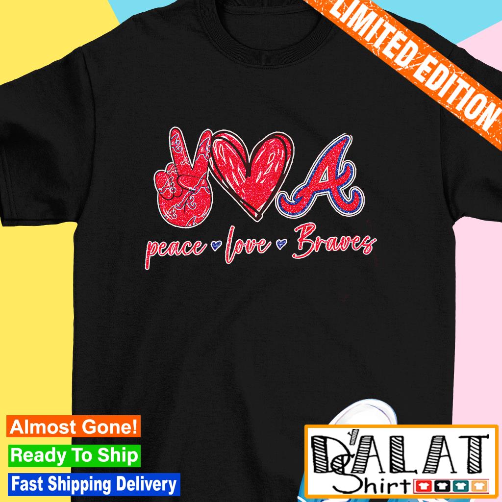 Peace love Atlanta Braves shirt, hoodie, sweater and v-neck t-shirt