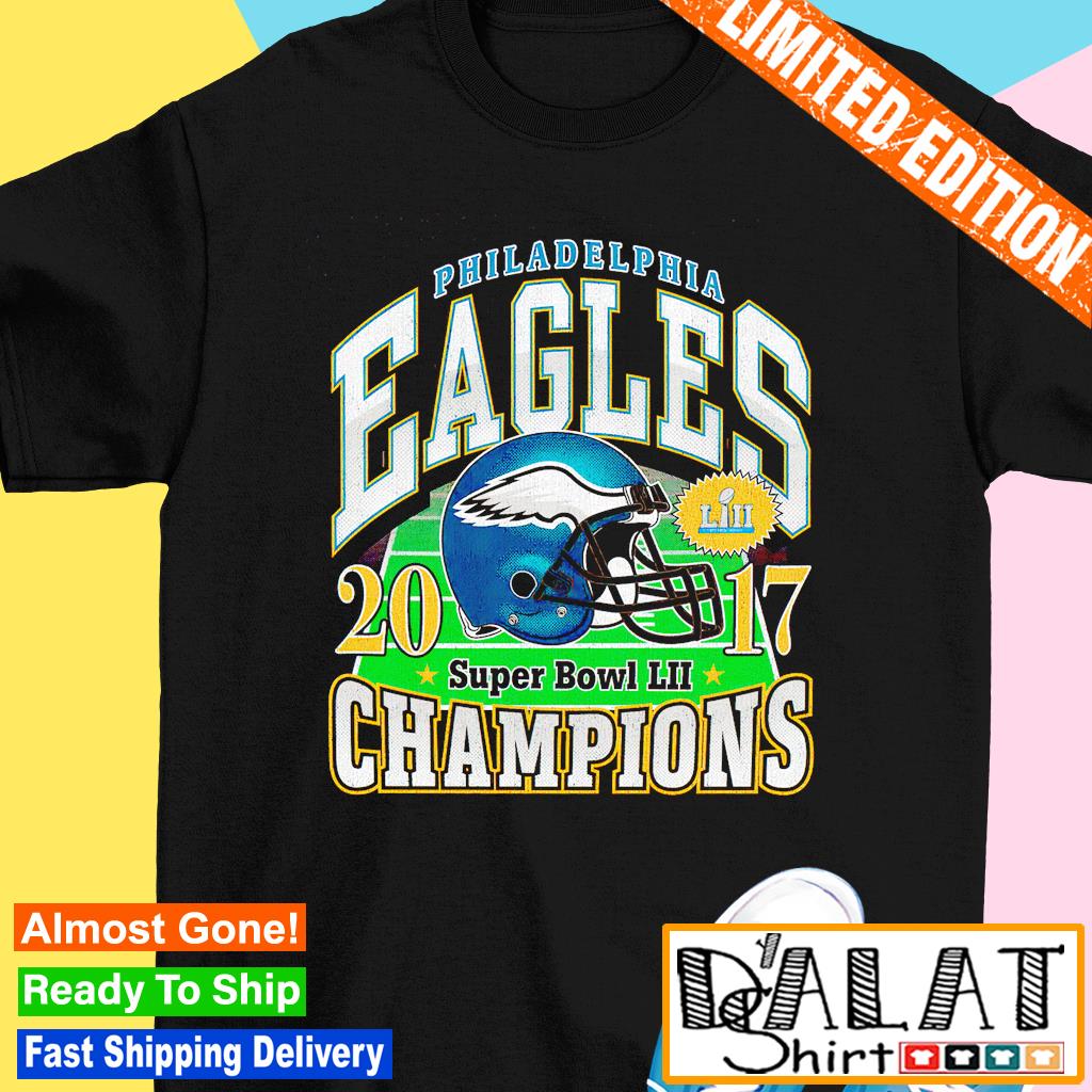 Philadelphia Eagles Super Bowl LII 2017 Champions shirt, hoodie