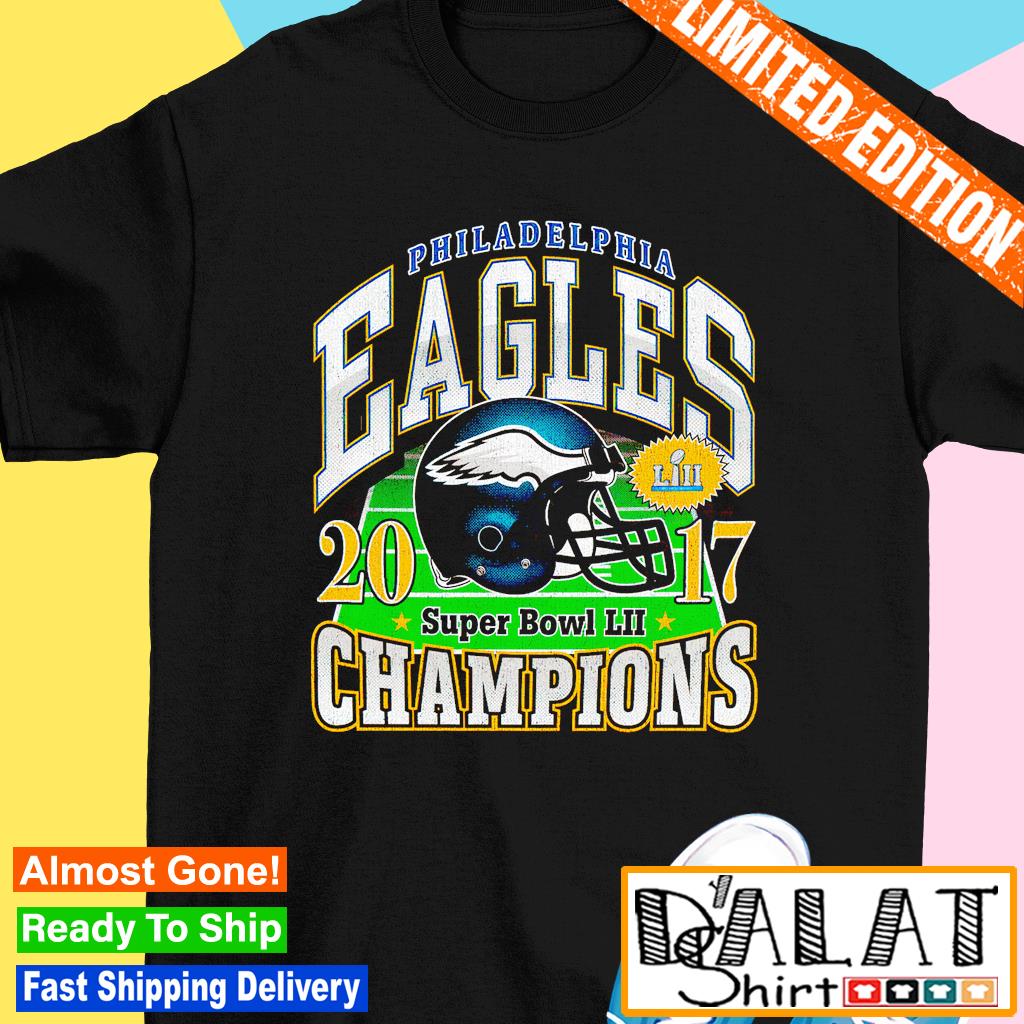 Philadelphia Eagles Super Bowl LII 2017 Champions shirt, hoodie