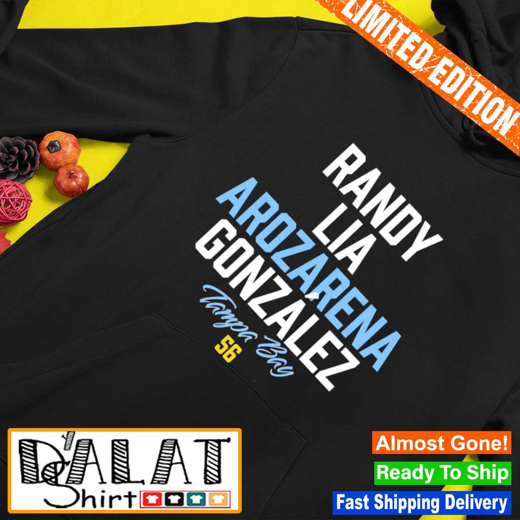 Randy Lia Arozarena Gonzalez Tampa Bay Rays shirt, hoodie, sweater, long  sleeve and tank top