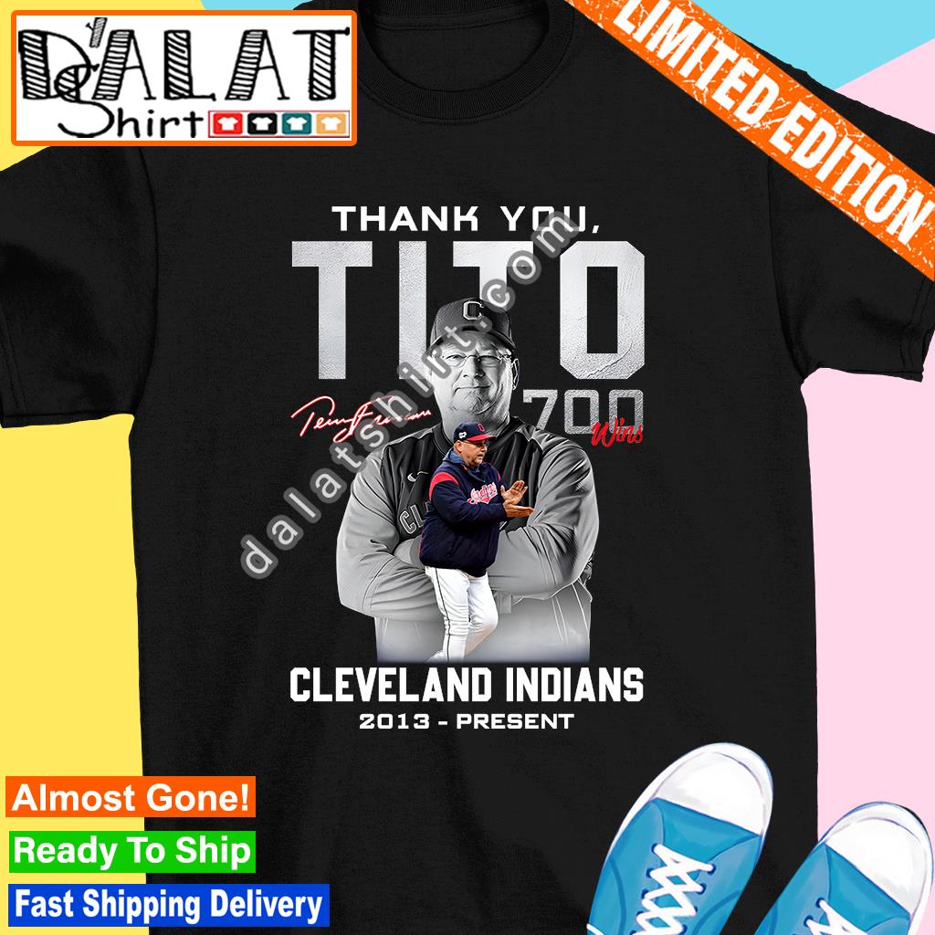 Thank You Tito 700 Wins In Cleveland Indians Signature Shirt