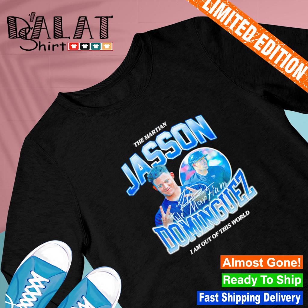 The Martian Jasson Dominguez I Am Out Of This World Signature Shirt by  Goduckoo - Issuu