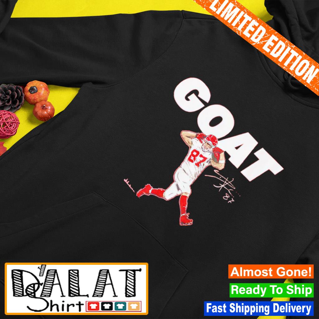 Travis Kelce Goat Te Signature shirt - Travis Kelce kansas city chiefs shirt,  hoodie, sweater, long sleeve and tank top