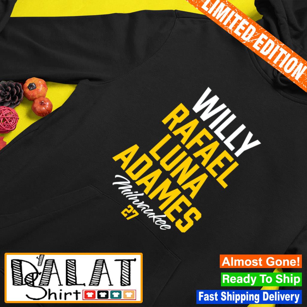 Willy Rafael Luna Adames Milwaukee Brewers shirt, hoodie, sweater, long  sleeve and tank top