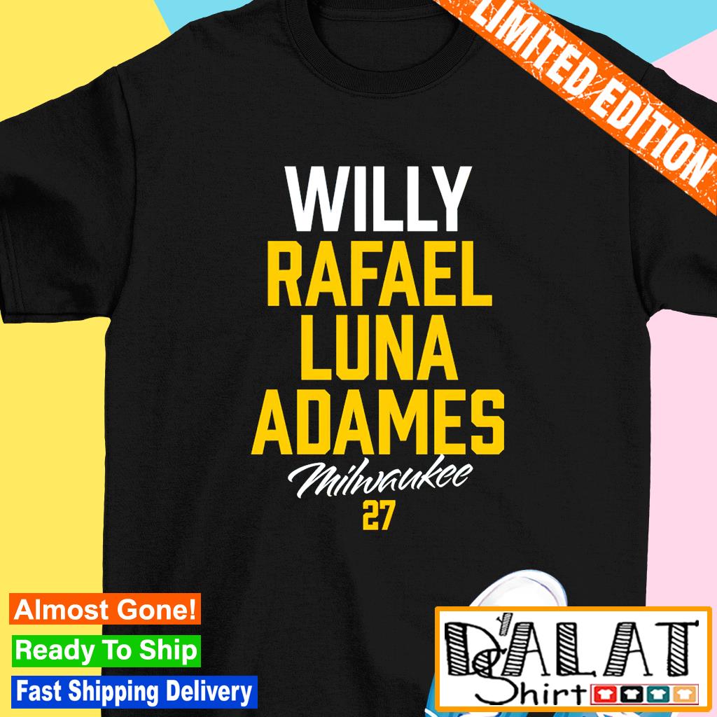 Willy Rafael Luna Adames Milwaukee Brewers shirt, hoodie, sweater