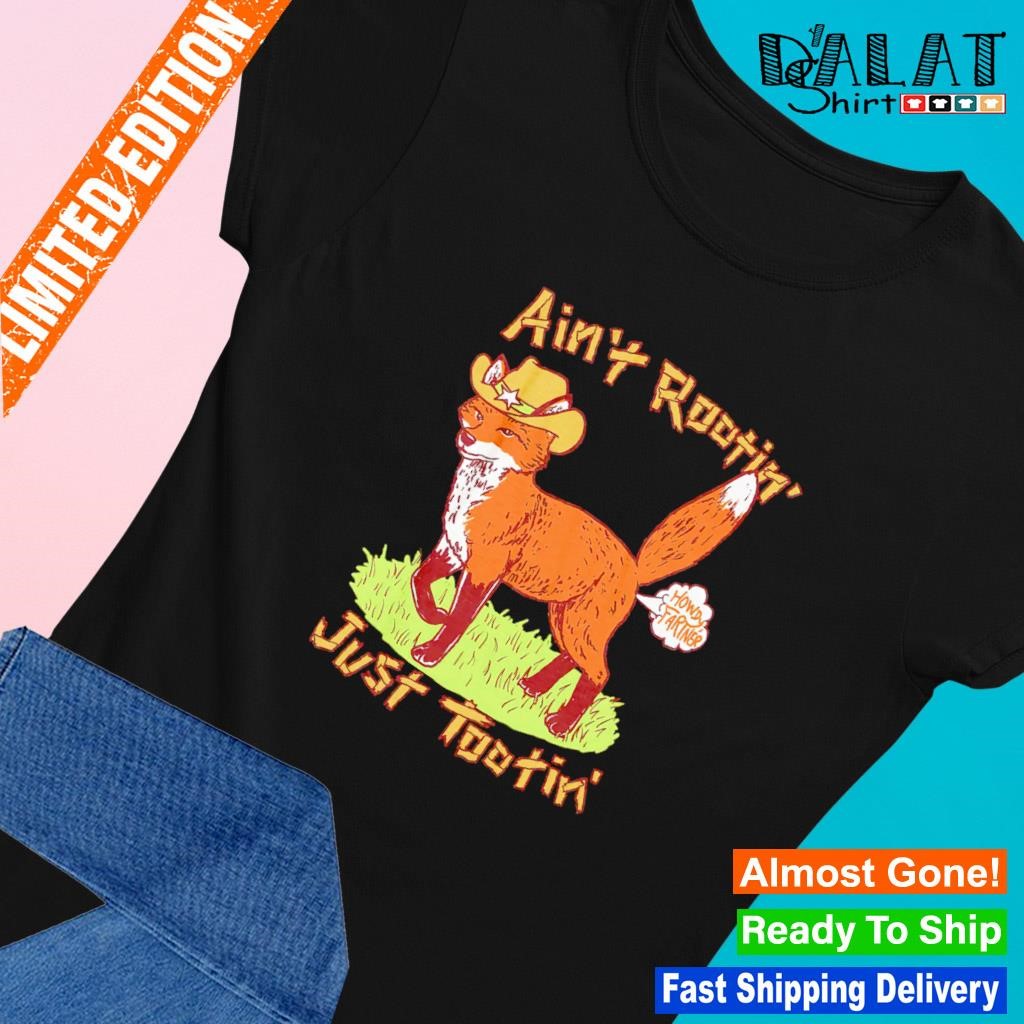 Ain't rootin just tootin Farting fox howdy fartner shirt - Dalatshirt