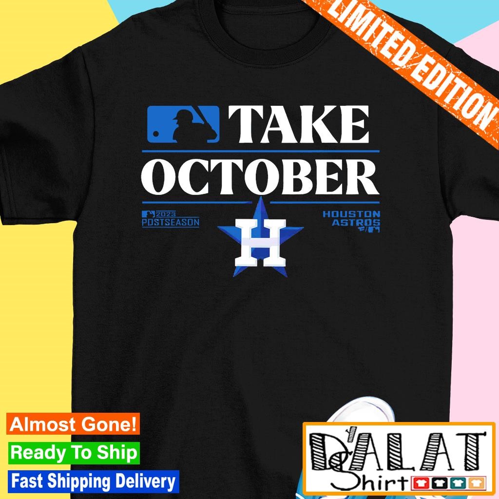 Take October 2023 Houston Astros Shirt