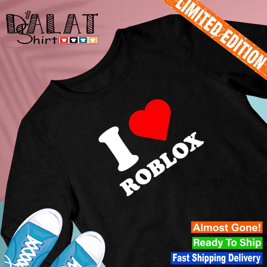 I Love Roblox Shirt 