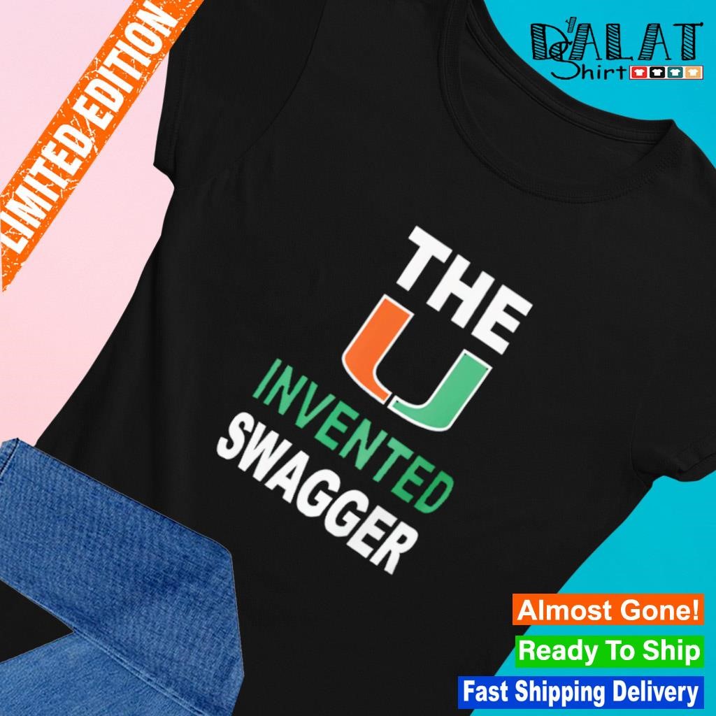 The u invented swagger Miami Hurricanes shirt Ladies-tee