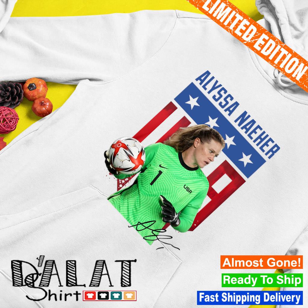 Alyssa Naeher United States women's national soccer team signature T-shirt,  hoodie, sweater, long sleeve and tank top