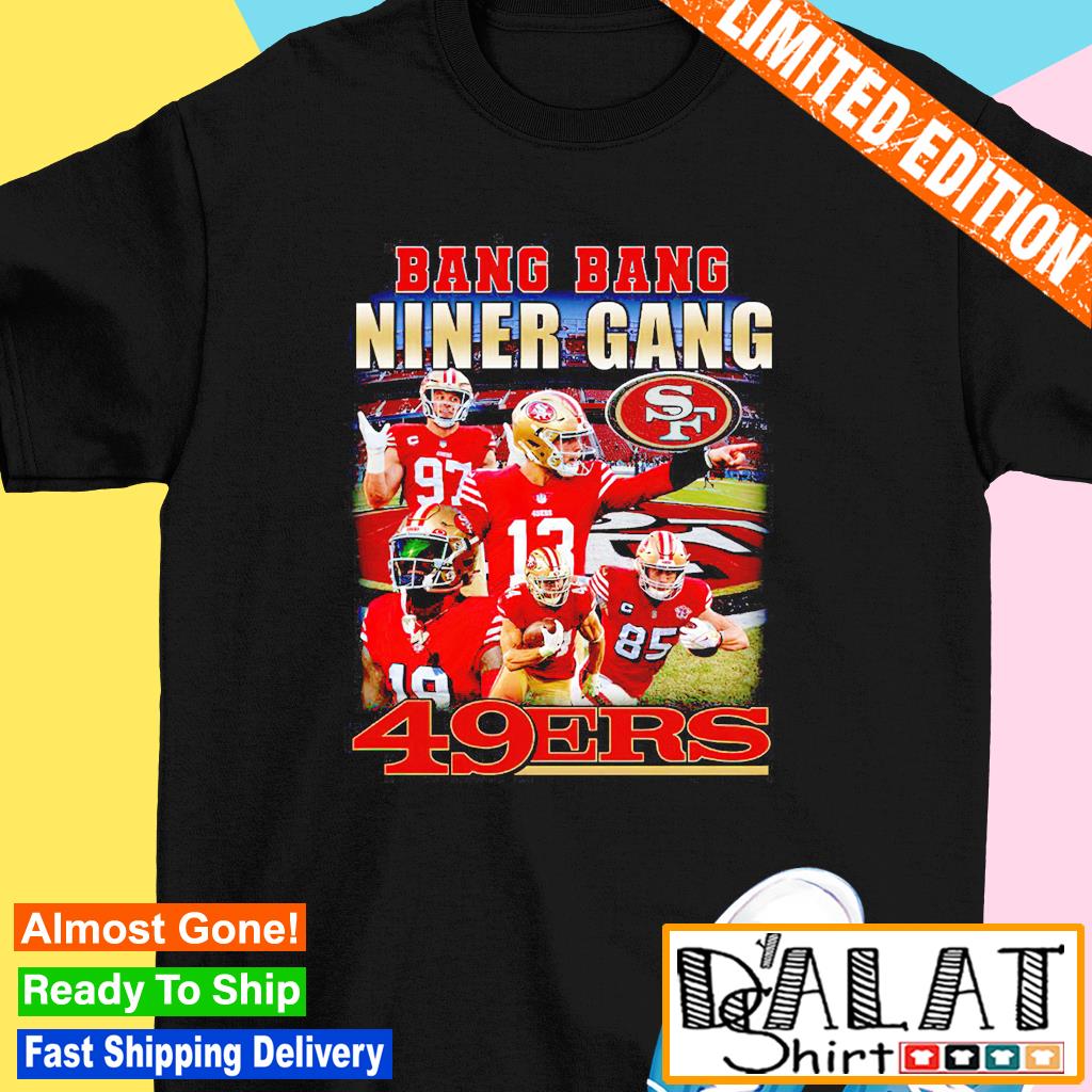 Bang Bang Niner Gang 49ers T Shirt Women's 49ers Gifts for Her