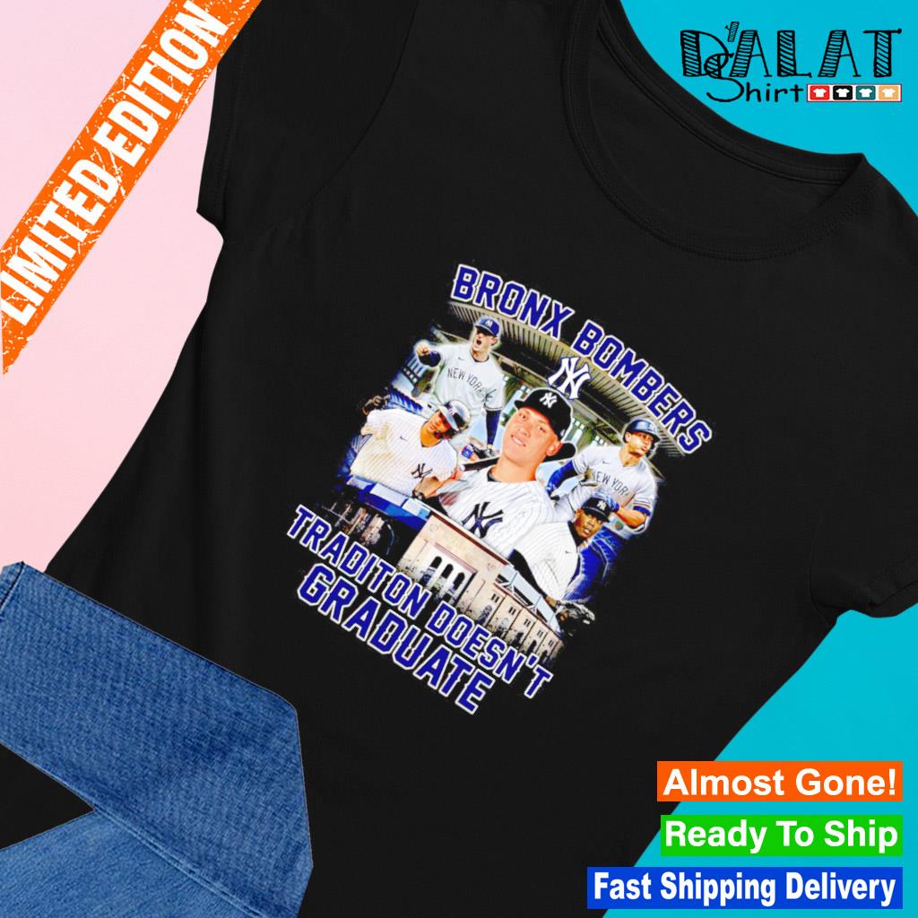 Bronx bombers tradition doesn't graduate New York Yankees T-shirt -  Dalatshirt