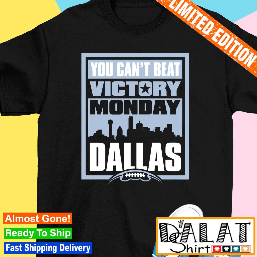 Dallas Cowboys you can't beat victory monday Dallas shirt - Dalatshirt