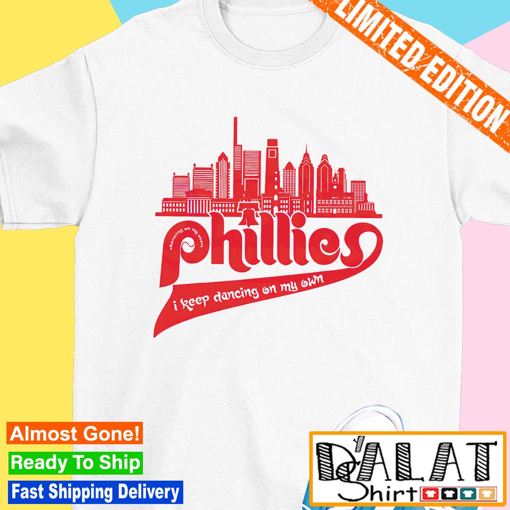 I Keep Dancing On My Own Phillies shirt - Nbmerch