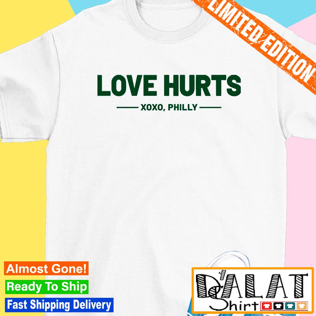 Philadelphia Eagles Love Hurts Xoxo Philly Shirt - Freedomdesign