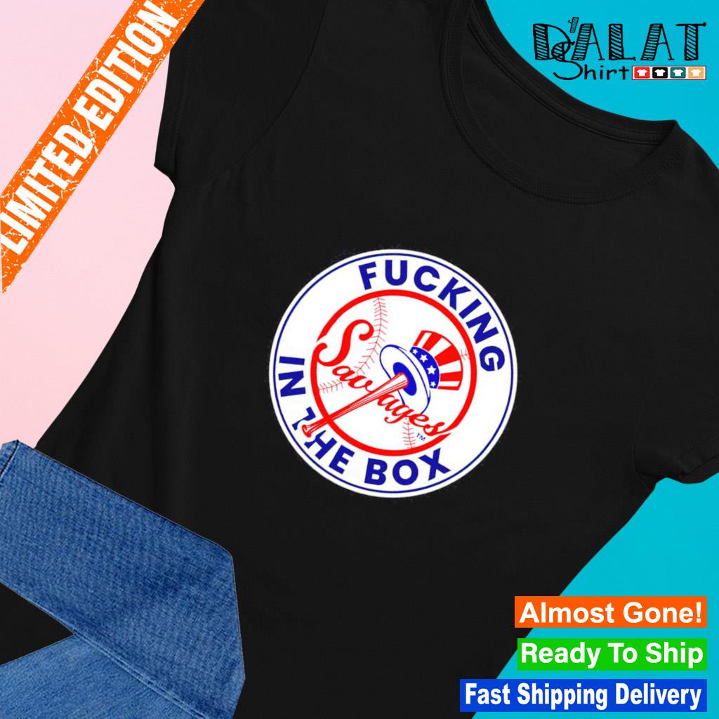 New York Yankees fucking savages in the box logo shirt, hoodie, sweater,  long sleeve and tank top