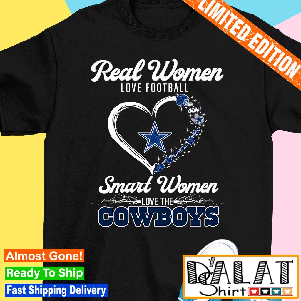 Real Women Love Footbal Smart Women Love The Cowboys Legend Team T Shirt -  Growkoc