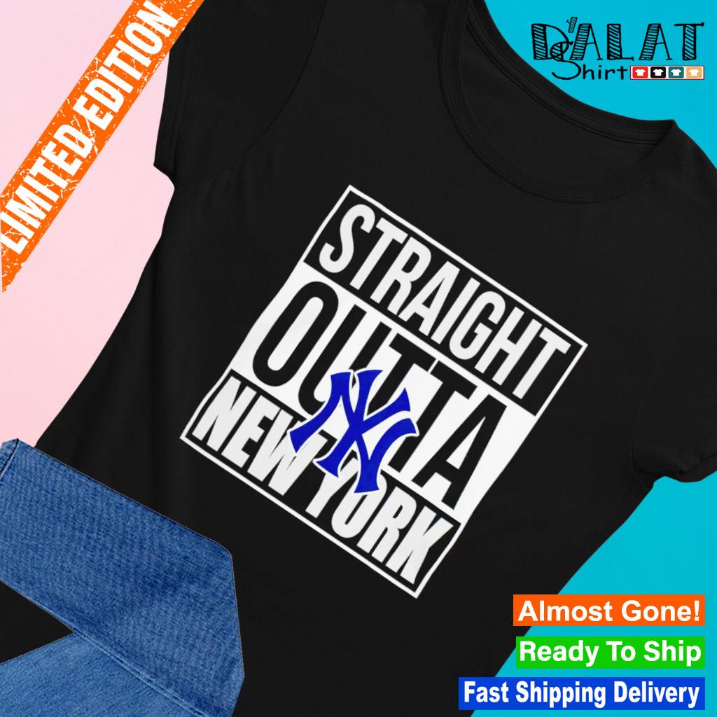 Straight outta New York Yankees shirt, hoodie, sweater and v-neck