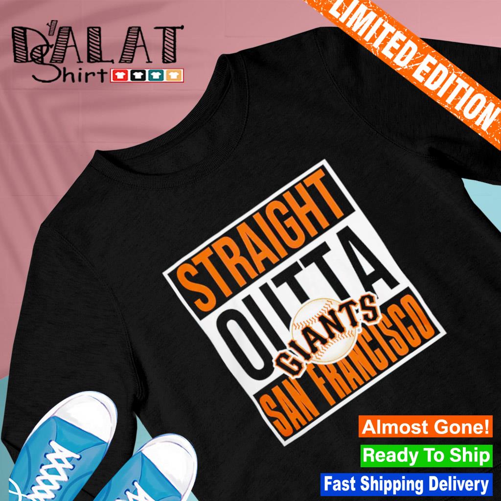 Straight Outta San Francisco Giants T-Shirt, hoodie, sweater, long sleeve  and tank top