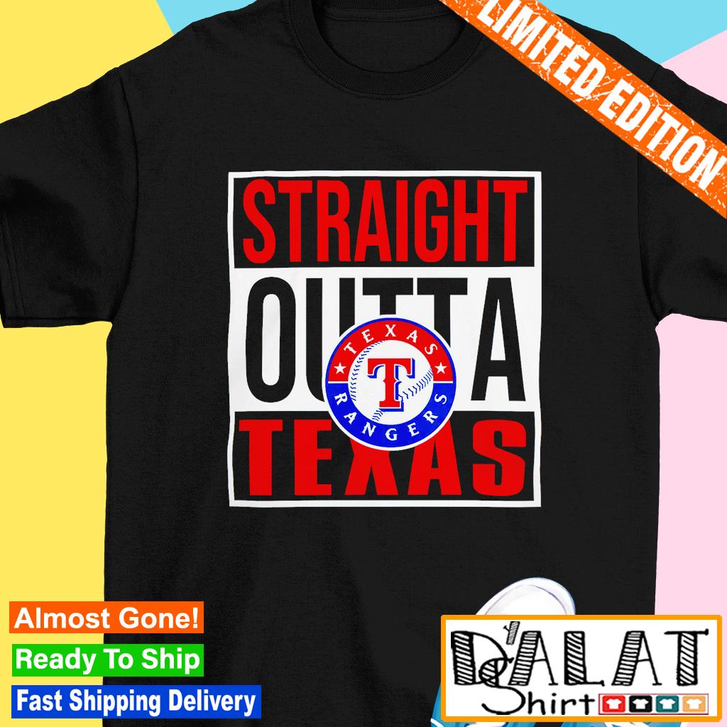 Straight Outta Texas Rangers Shirt, hoodie, sweater and long sleeve