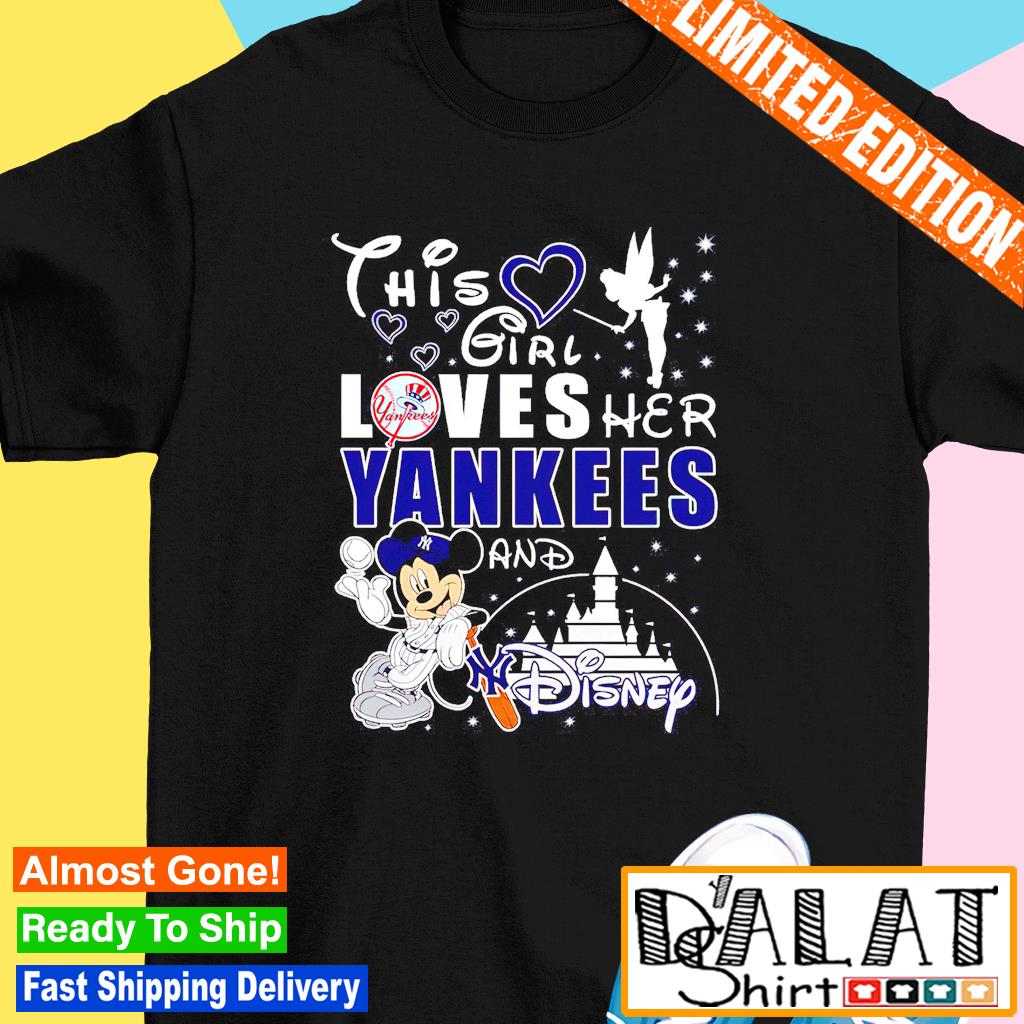 Mickey Mouse This Girl Loves Her Yankees And Disney T-shirt