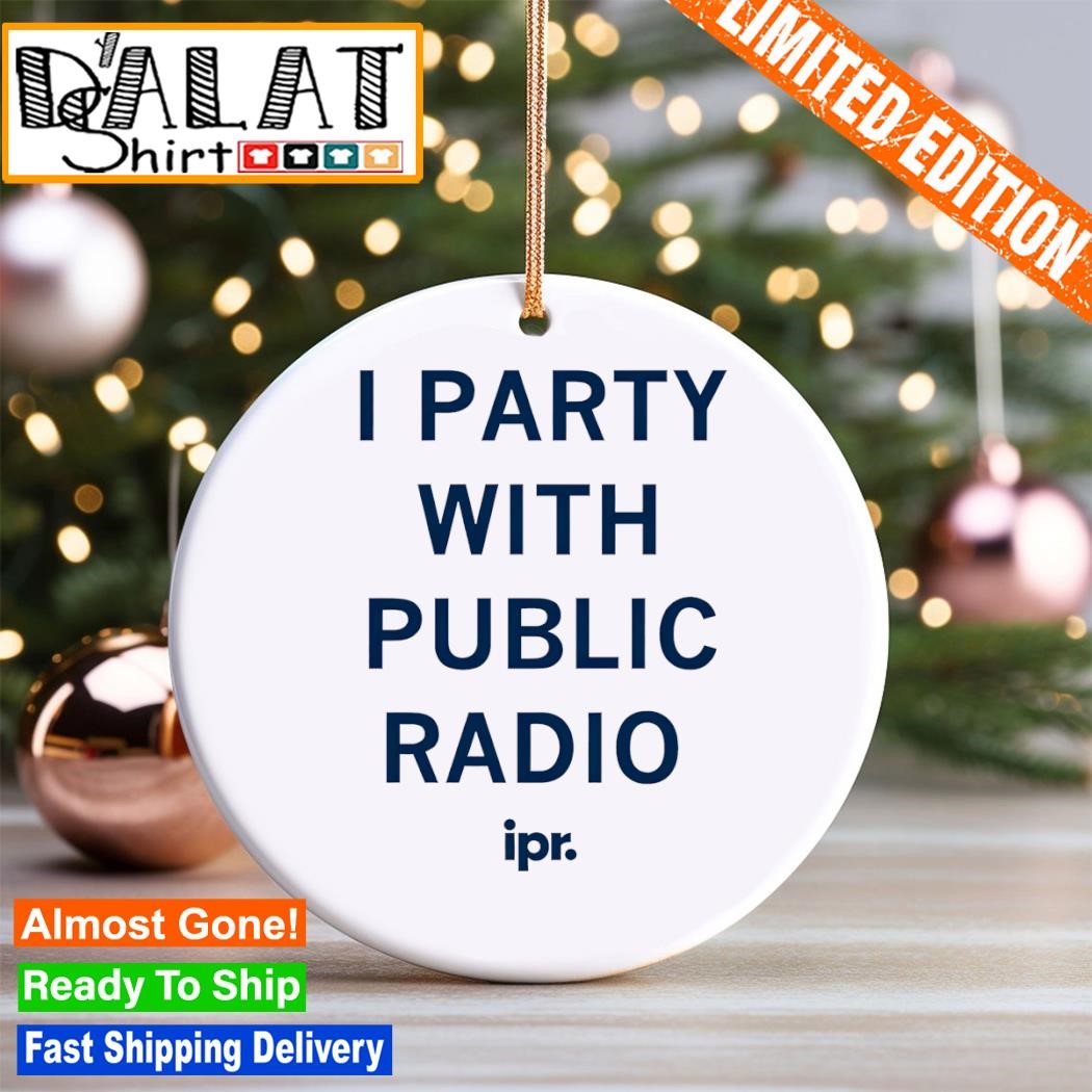 I party with public radio Ornament