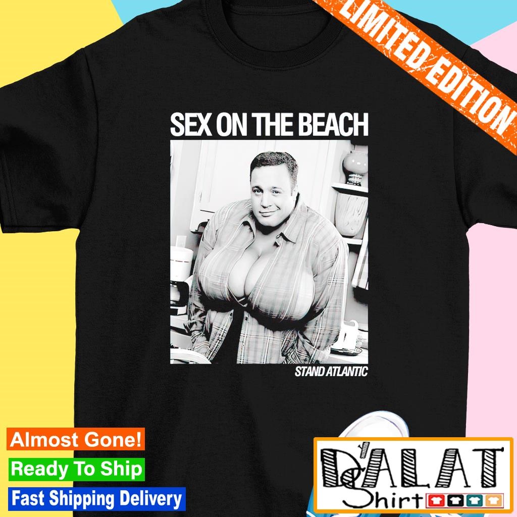 Kevin James sex on the beach stand atlantic shirt - Dalatshirt