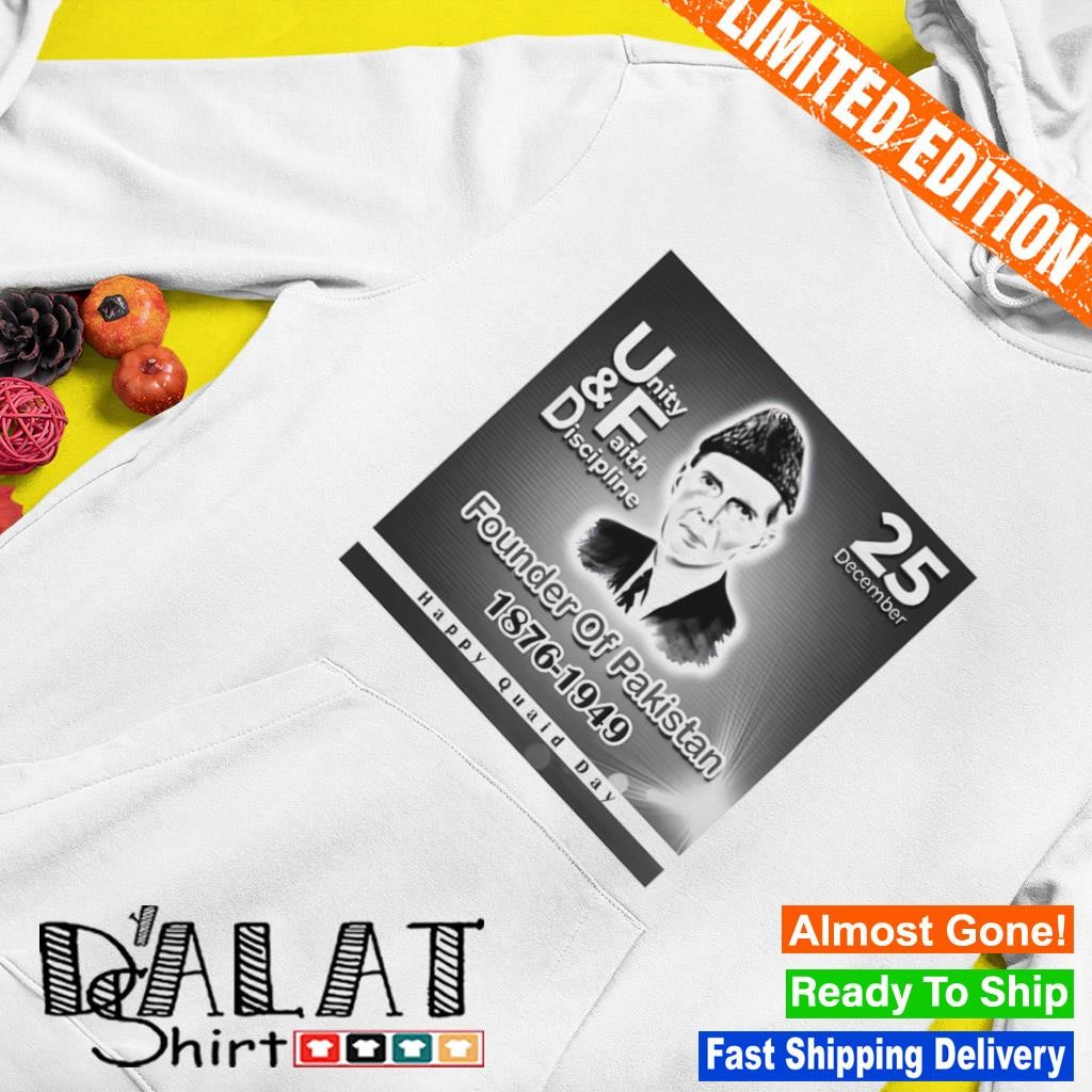 Muhammad Ali Jinnah founder of Pakistan 1876 1949 shirt Hoodie