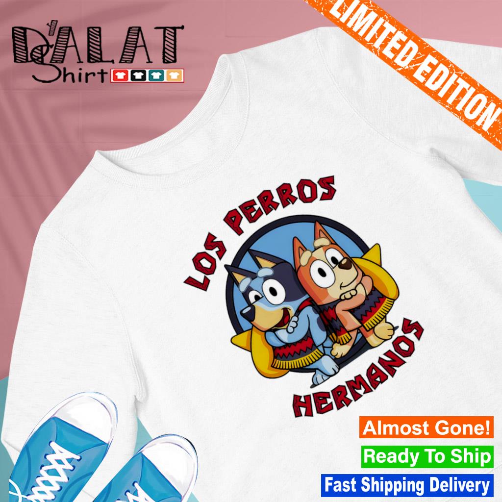 Bluey Los Perros Hermanos cartoon t-shirt, hoodie, sweater, long sleeve and  tank top