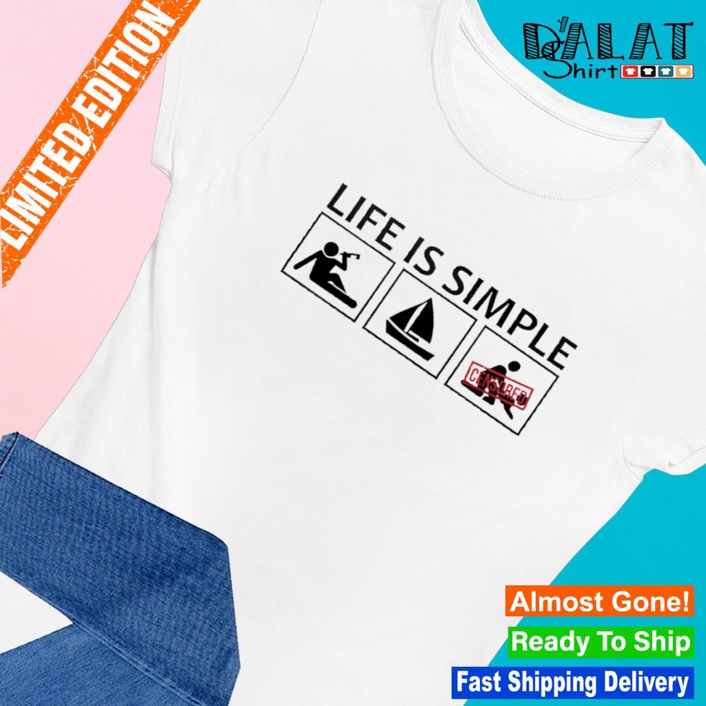 Life is simple wine boat sex shirt - Dalatshirt