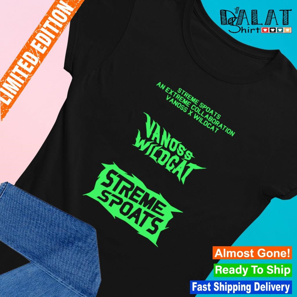 Streme Spoats an extreme collaboration Vanoss X Wildcat Streme Spoats shirt Ladies-tee