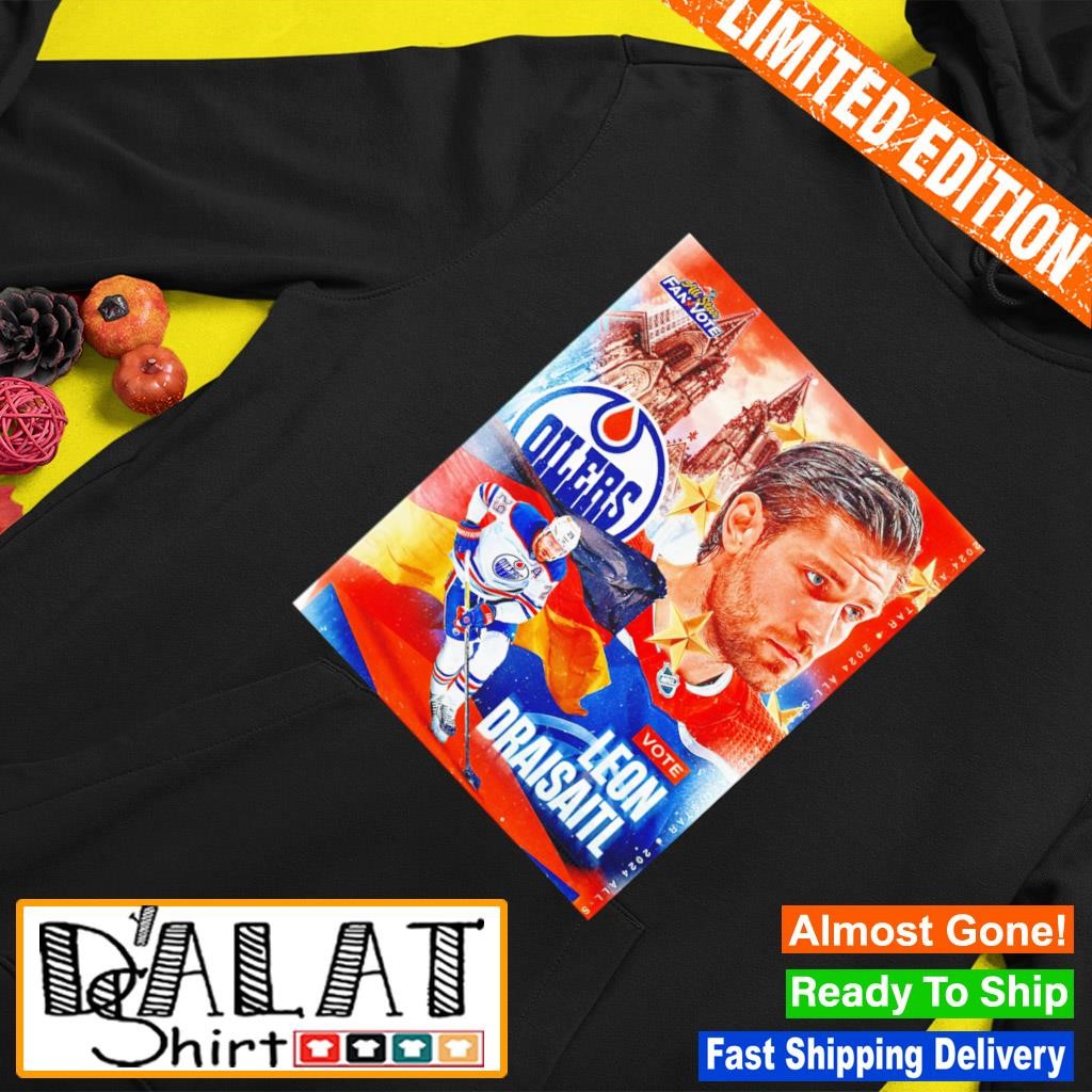 Vote Edmonton Oilers Leon Draisaitl All-Star shirt Hoodie