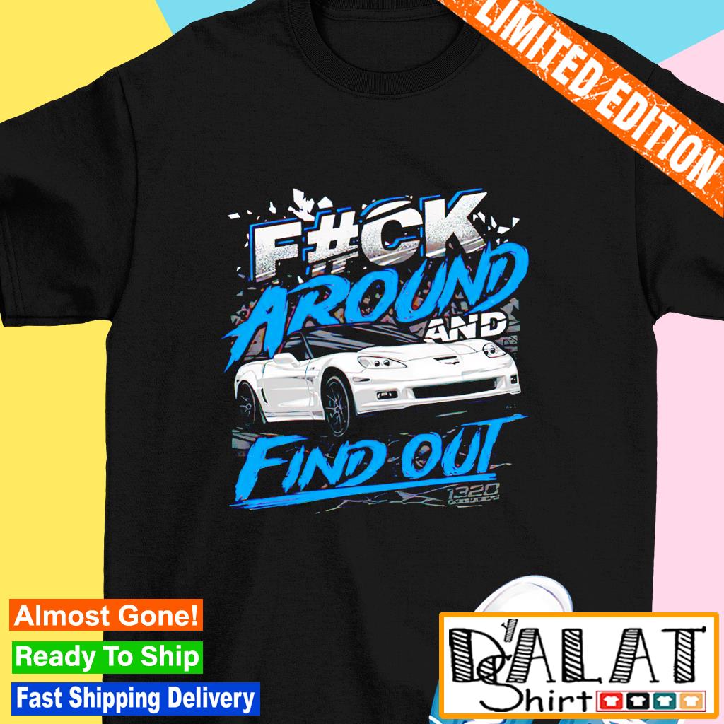 Fuck around and find out 1320video shirt - Dalatshirt