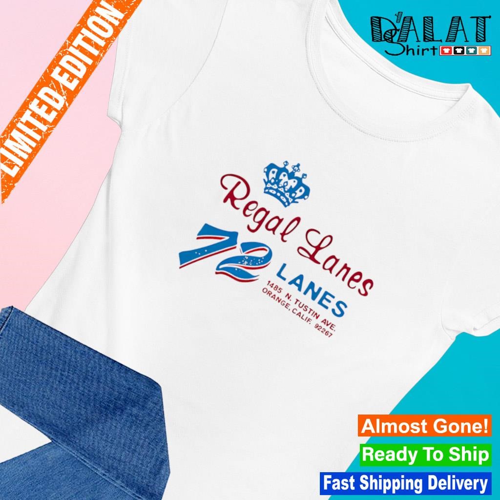 Regal Lanes 72 Lanes 1485 N Tustin Ave Orange California 92267 shirt Ladies-tee