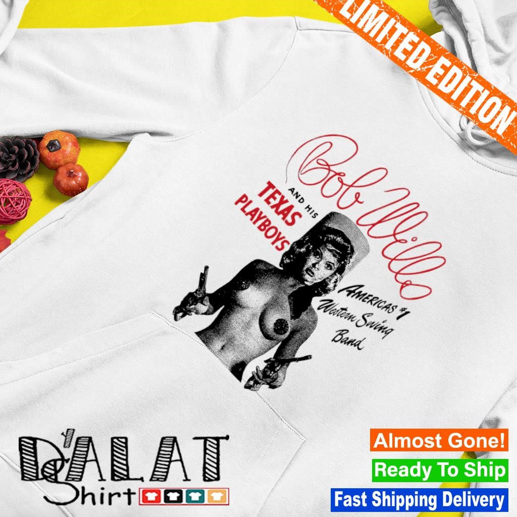 Bob Wills and his Texas playboys America's Western Swing Band shirt Hoodie