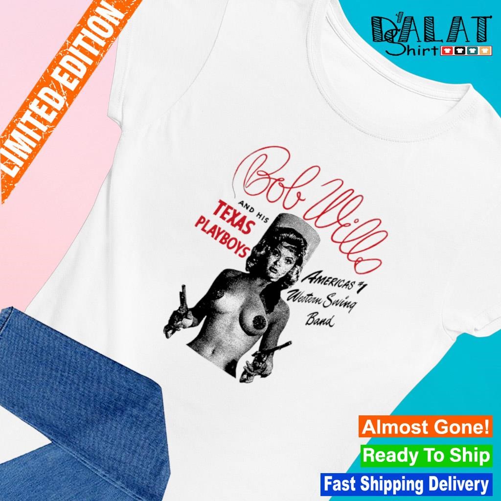 Bob Wills and his Texas playboys America's Western Swing Band shirt Ladies-tee