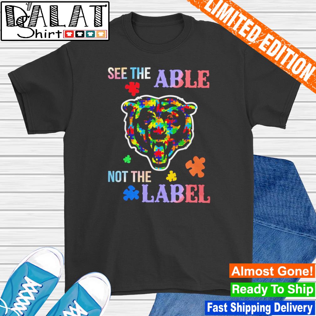 See The Able Not The Label Shirt Autism Awareness T-Shirt See The Able Not The Label Shirt Autism Awareness T-Shirt